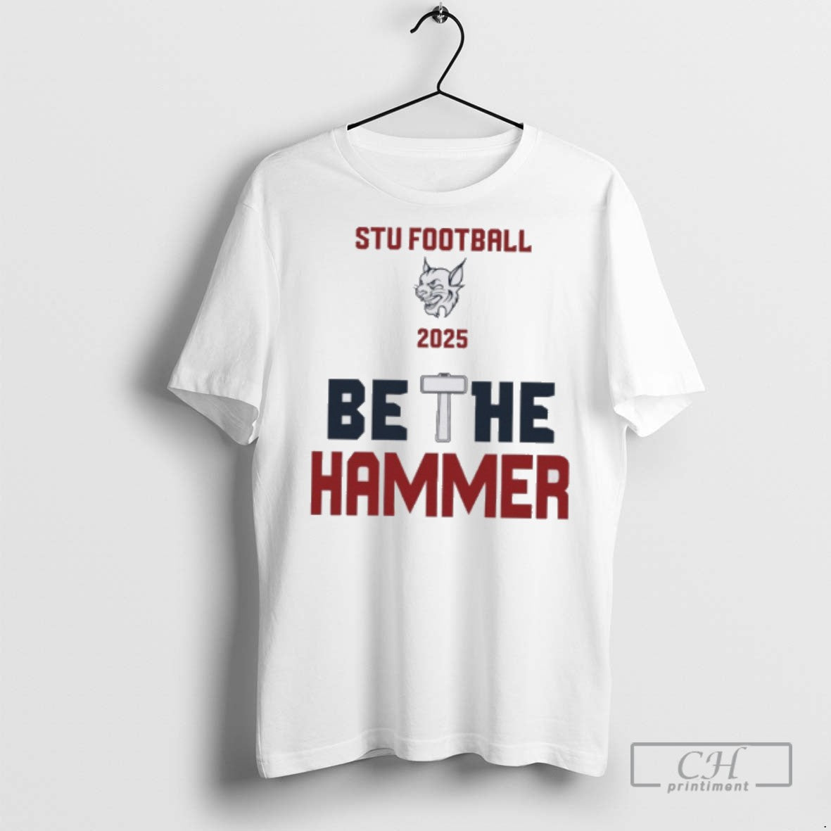 Stu Football 2025 Be The Hammer T Shirts Unisex T-shirt, Sweatshirt, Hoodie, Long Sleeve Tee - T-Shirt, Sweatshirt, Hoodie