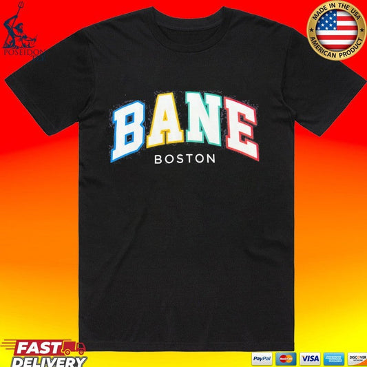 Bane Boston T-shirt Unisex T-shirt, Sweatshirt, Hoodie, Long Sleeve Tee - T-Shirt, Sweatshirt, Hoodie