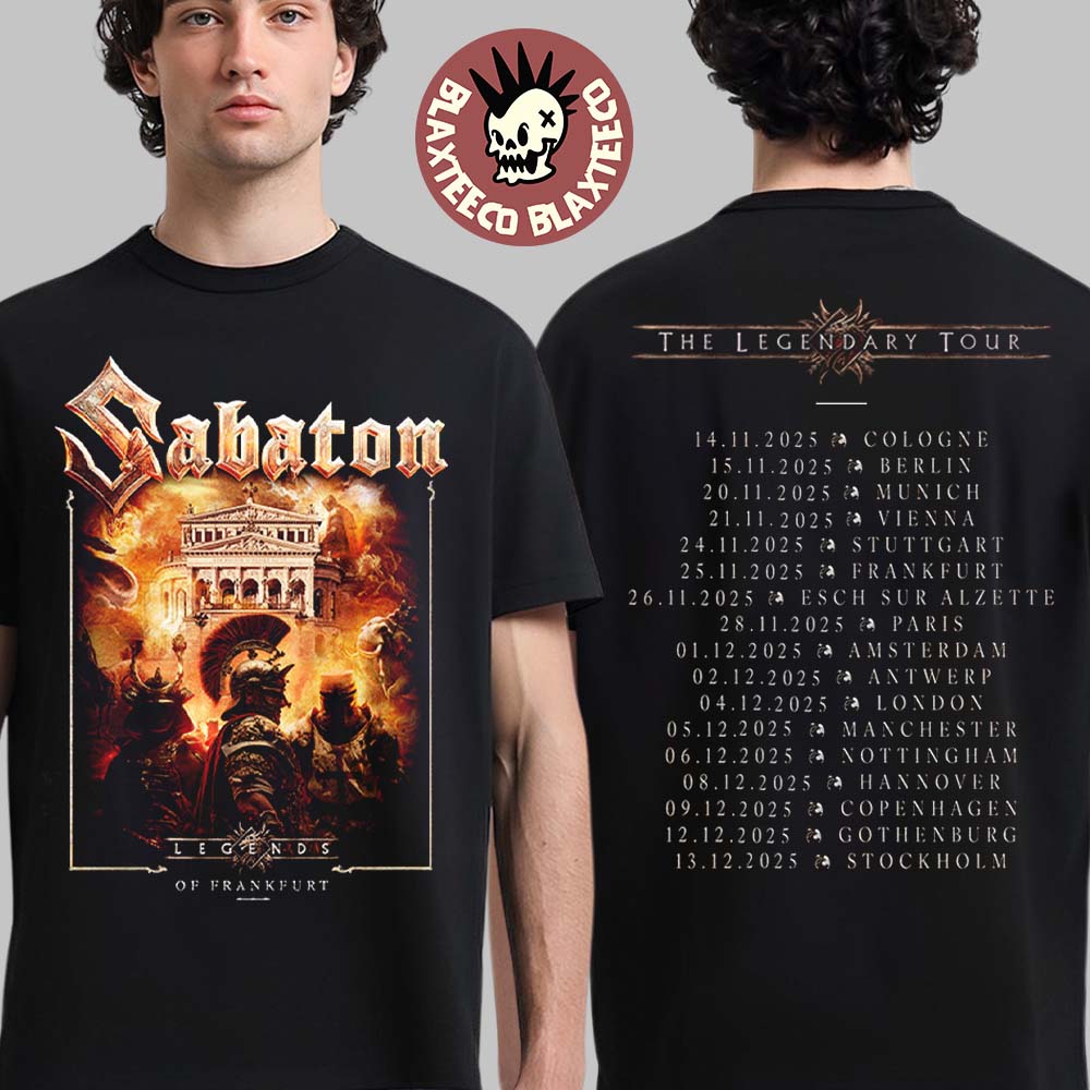 Sabaton Legendary Tour Europe 2025 Legends Of Frankfurt Germany Pop Up Shop On November 25 2025 Two Sided T-Shirt - T-Shirt, Sweatshirt, Hoodie