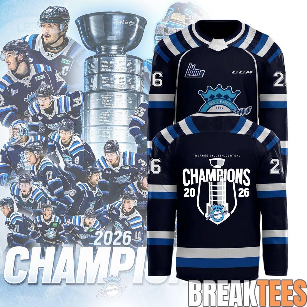 Saguenens de Chicoutimi 2026 QMJHL Champions Hockey Jersey Unisex T-shirt, Sweatshirt, Hoodie, Long Sleeve Tee - T-Shirt, Sweatshirt, Hoodie