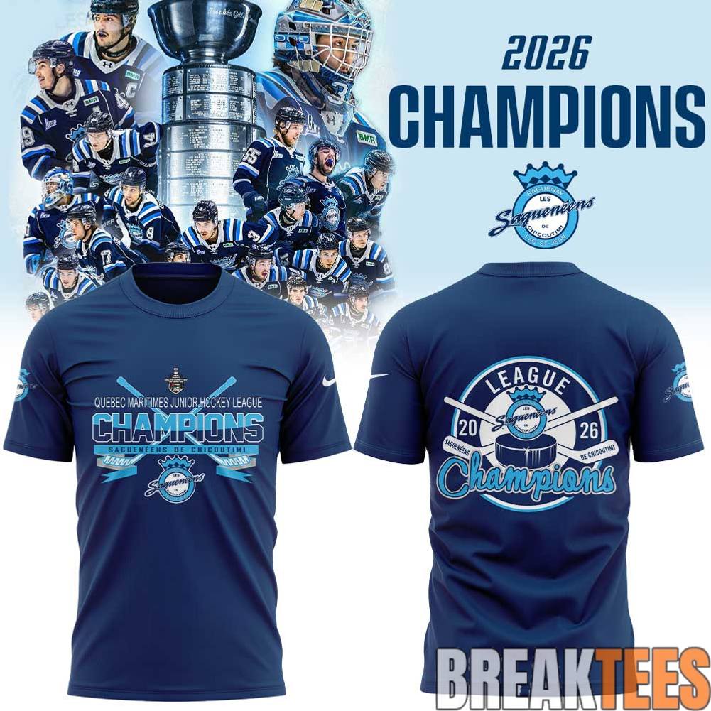 Saguenens de Chicoutimi 2026 Quebec Maritime Junior Hockey League Champions Shirt Unisex T-shirt, Sweatshirt, Hoodie, Long Sleeve Tee - T-Shirt, Sweatshirt, Hoodie