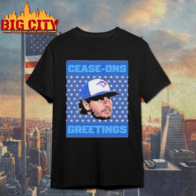 Sal Fasano Blue Jays Cease Ons Greetings Ugly Shirt Unisex T-shirt, Sweatshirt, Hoodie, Long Sleeve Tee - T-Shirt, Sweatshirt, Hoodie