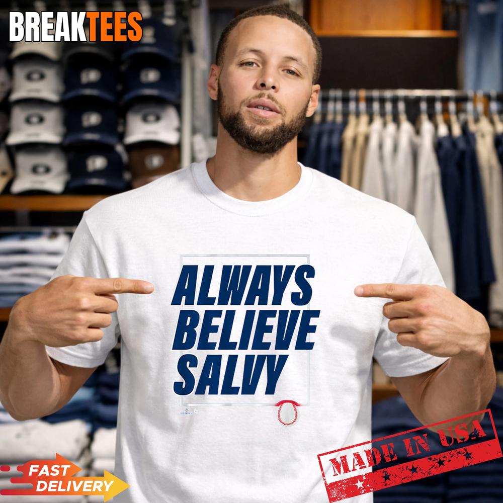 Salvador Perez Always Believe Salvy Baseball Shirt Unisex T-shirt, Sweatshirt, Hoodie, Long Sleeve Tee - T-Shirt, Sweatshirt, Hoodie