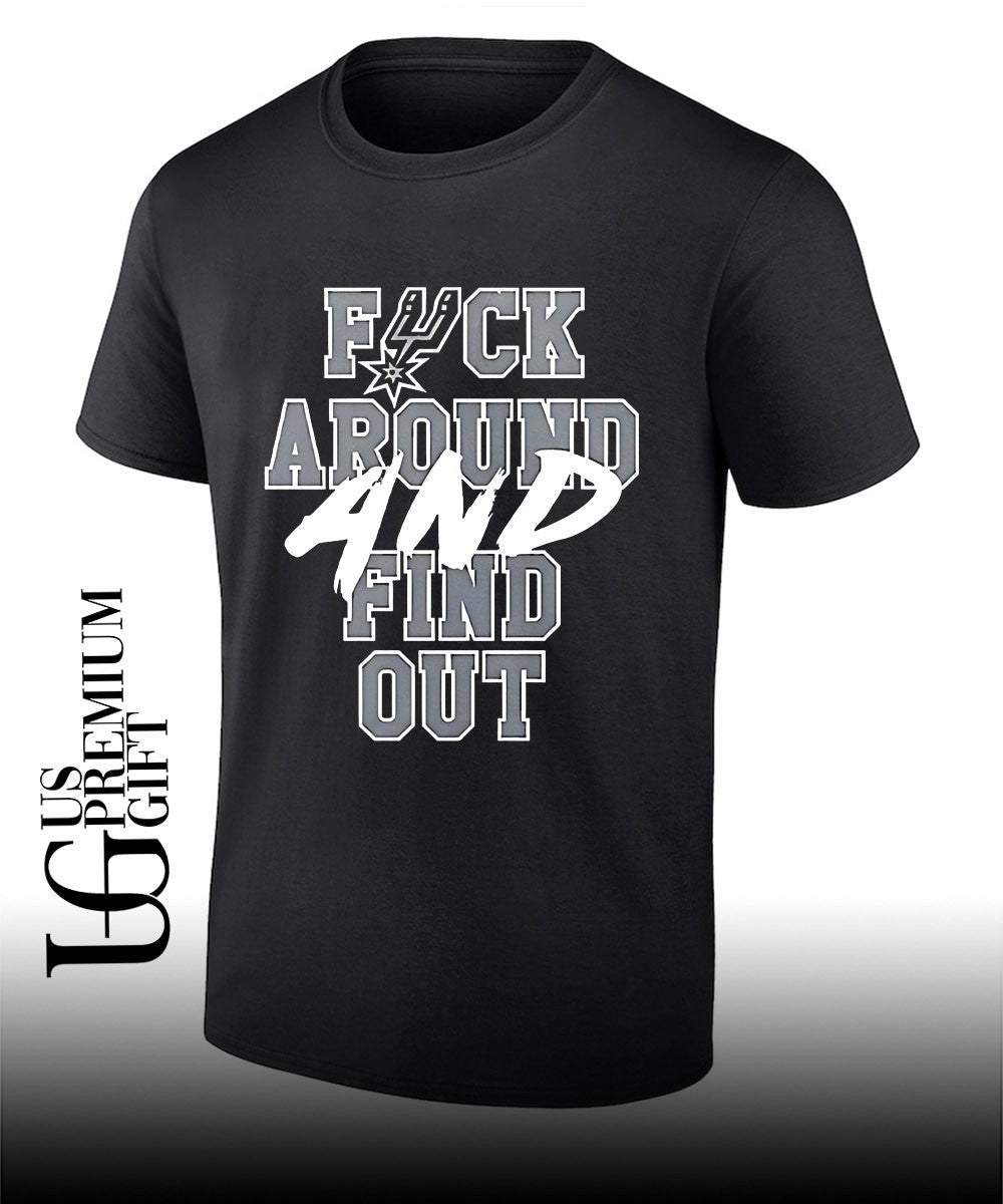 San Antonio Spurs Fuck Around And Find Out NBA shirt Unisex T-shirt, Sweatshirt, Hoodie, Long Sleeve Tee - T-Shirt, Sweatshirt, Hoodie