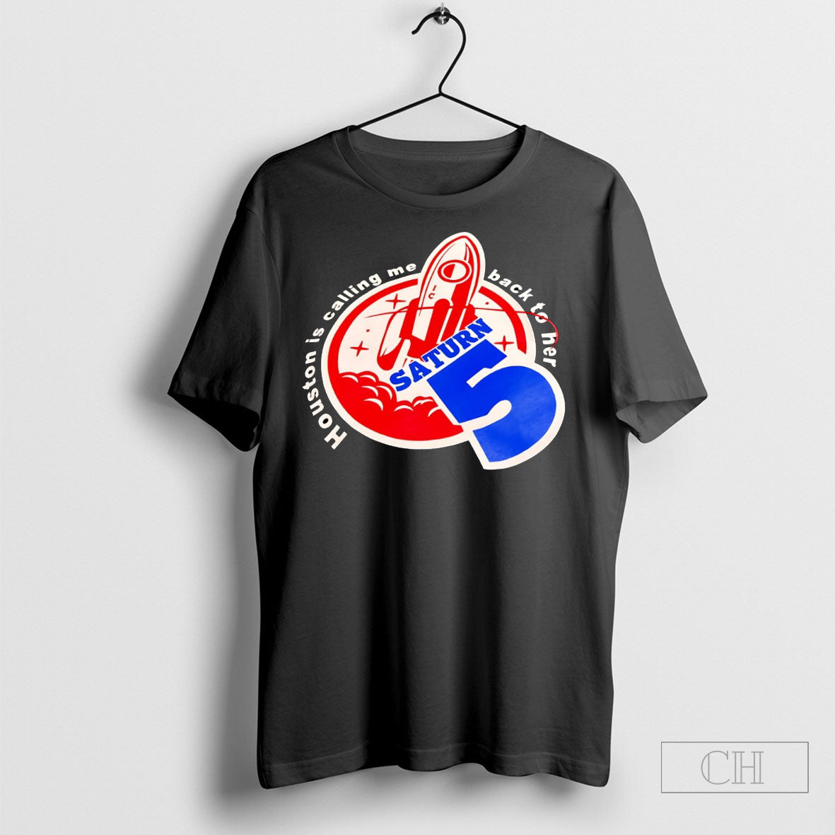 Saturn 5 Houston Is Calling Me Back To Her Shirt Tee Unisex T-shirt, Sweatshirt, Hoodie, Long Sleeve Tee - T-Shirt, Sweatshirt, Hoodie