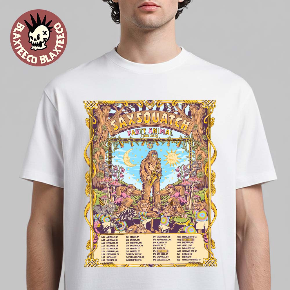 Saxsquatch Party Animal Tour 2026 North America Schedule Dates T-Shirt Unisex T-shirt, Sweatshirt, Hoodie, Long Sleeve Tee - T-Shirt, Sweatshirt, Hoodie