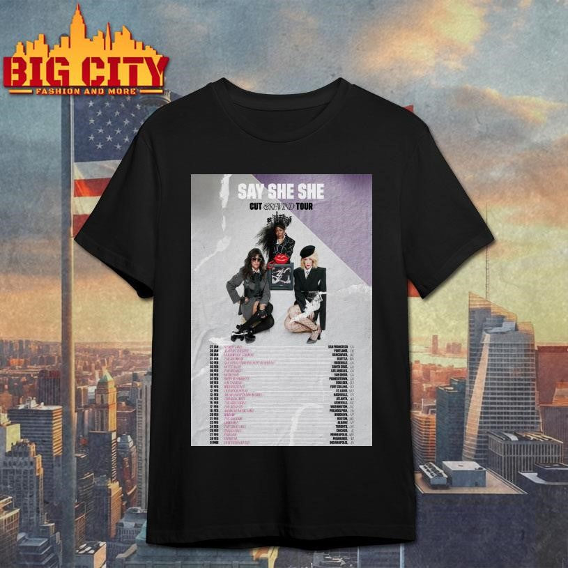 Say She She Cut And Rewind US Tour 2026 Poster Shirt Unisex T-shirt, Sweatshirt, Hoodie, Long Sleeve Tee - T-Shirt, Sweatshirt, Hoodie