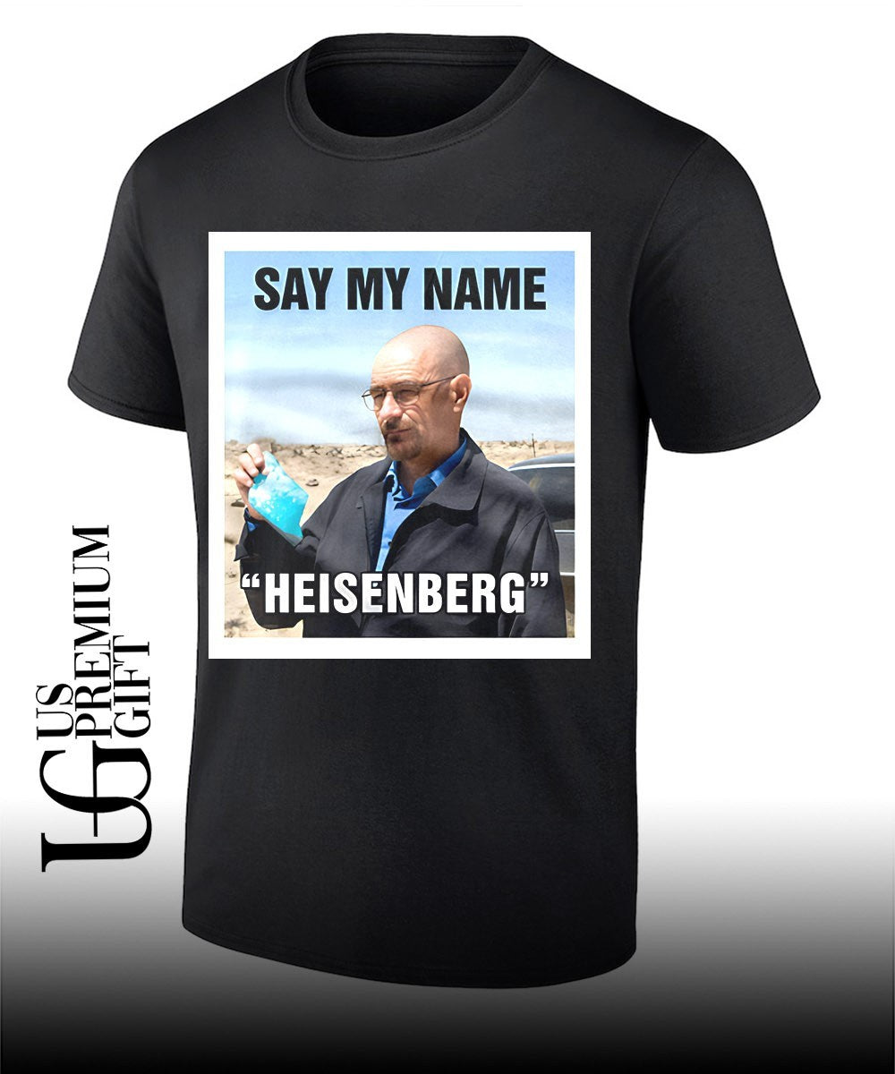 Say my name Heisenberg shirt Unisex T-shirt, Sweatshirt, Hoodie, Long Sleeve Tee - T-Shirt, Sweatshirt, Hoodie