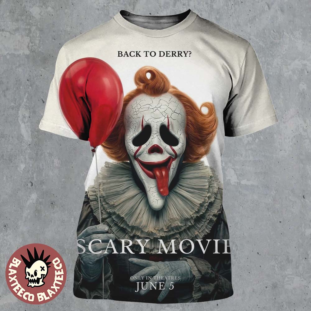 Scary Movie 6 Funny IT Back To Derry Variant All Over Print Shirt Unisex T-shirt, Sweatshirt, Hoodie, Long Sleeve Tee - T-Shirt, Sweatshirt, Hoodie