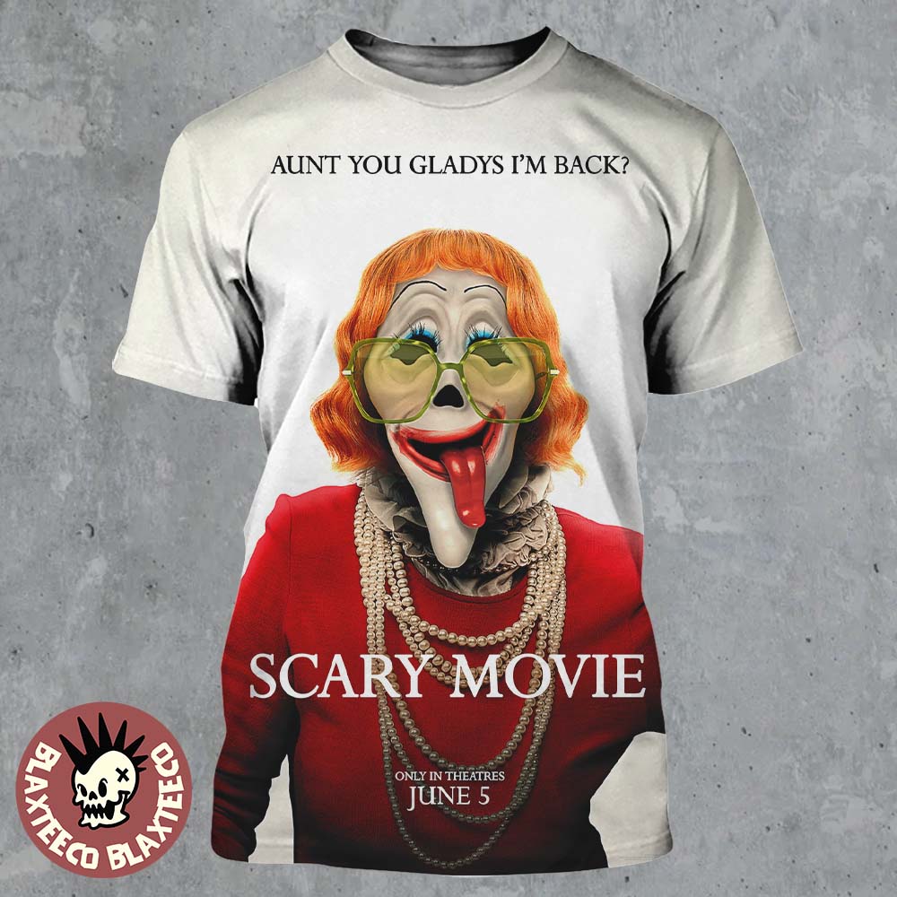 Scary Movie 6 Official Poster Aunt You Gladys Im Back In Theatres On June 5 2026 All Over Print Shirt - T-Shirt, Sweatshirt, Hoodie