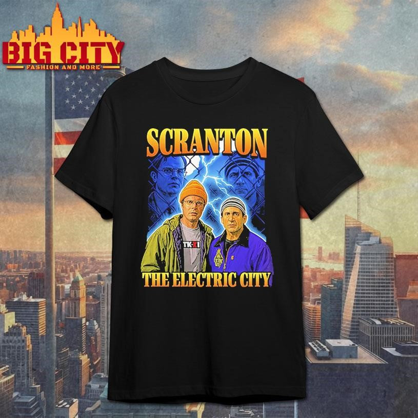 Scranton The Electric City Shirt Unisex T-shirt, Sweatshirt, Hoodie, Long Sleeve Tee - T-Shirt, Sweatshirt, Hoodie