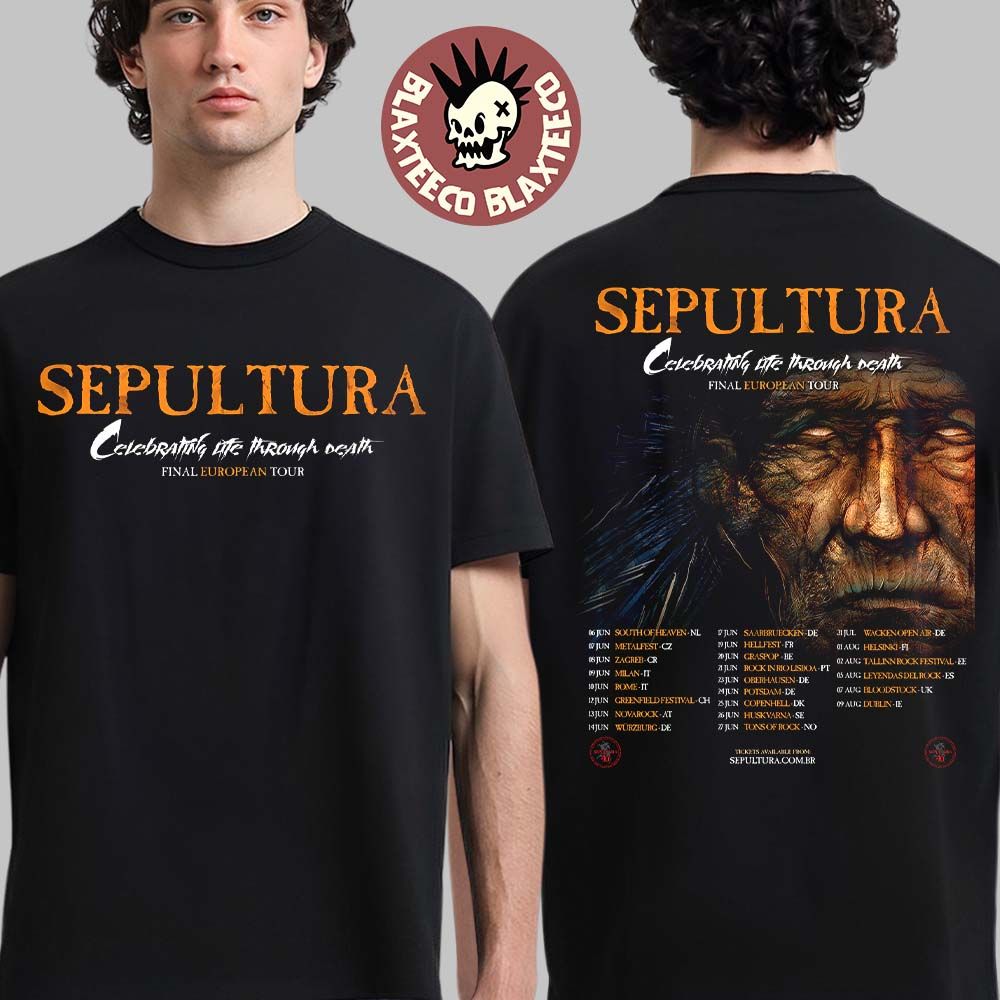 Sepultura Celebrating Life Through Death Final European Tour 2026 Schedule Dates Two Sided T-Shirt - T-Shirt, Sweatshirt, Hoodie