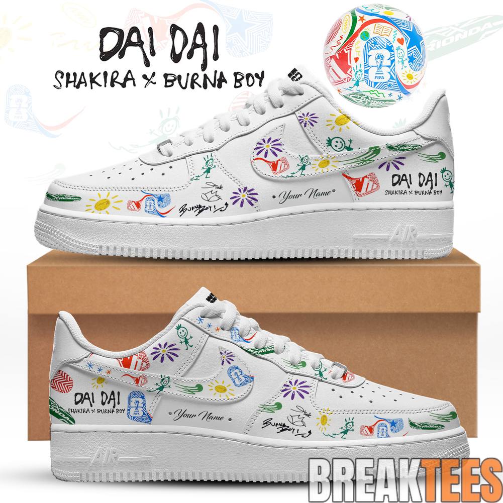 Shakira ft. Burna Boy Special World Cup 26 DAI DAI Air Force 1 Shoes Unisex T-shirt, Sweatshirt, Hoodie, Long Sleeve Tee - T-Shirt, Sweatshirt, Hoodie
