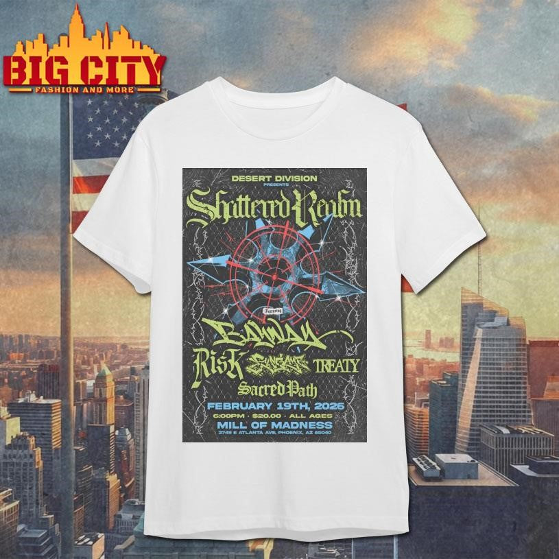 Shattered Realm Feb 19 2026 Mill Of Madness in Phoenix AZ Poster shirt Unisex T-shirt, Sweatshirt, Hoodie, Long Sleeve Tee - T-Shirt, Sweatshirt, Hoodie