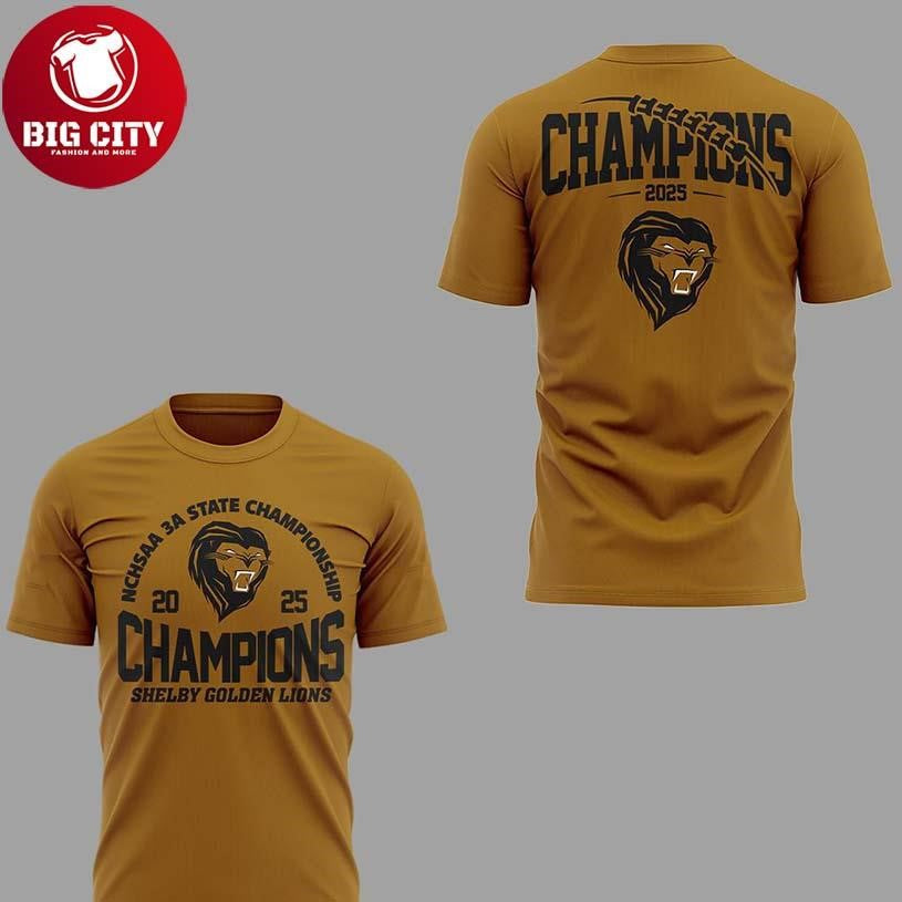 Shelby Golden Lions 3A State 2025 Champions High School Two Sided Shirt Unisex T-shirt, Sweatshirt, Hoodie, Long Sleeve Tee - T-Shirt, Sweatshirt, Hoodie