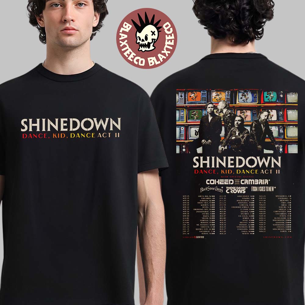 Shinedown Dance Kid Dance Act II 2026 World Tour All Across The US And UK Schedule Dates Two Sided T-Shirt - T-Shirt, Sweatshirt, Hoodie