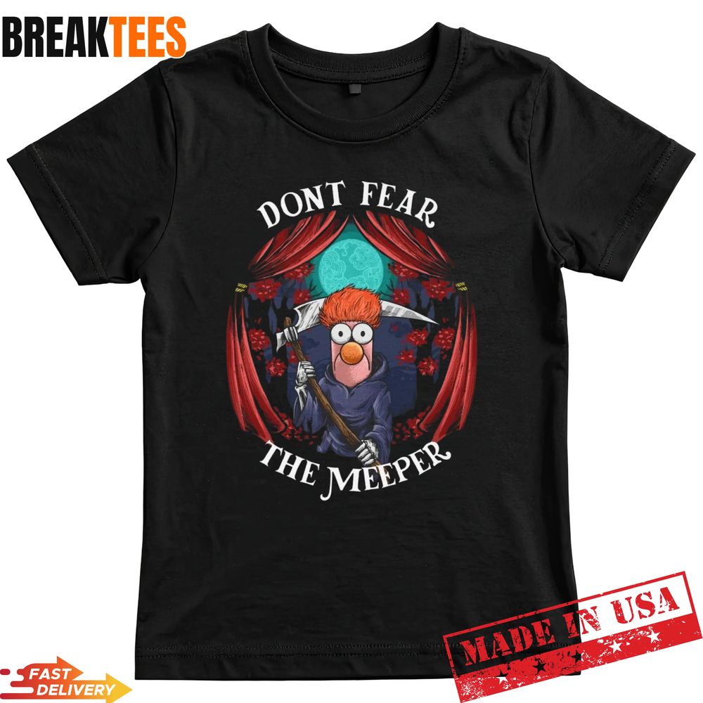 ShirtPunch Shop Merch Store Dont Fear The Meeper T-Shirt Unisex T-shirt, Sweatshirt, Hoodie, Long Sleeve Tee - T-Shirt, Sweatshirt, Hoodie
