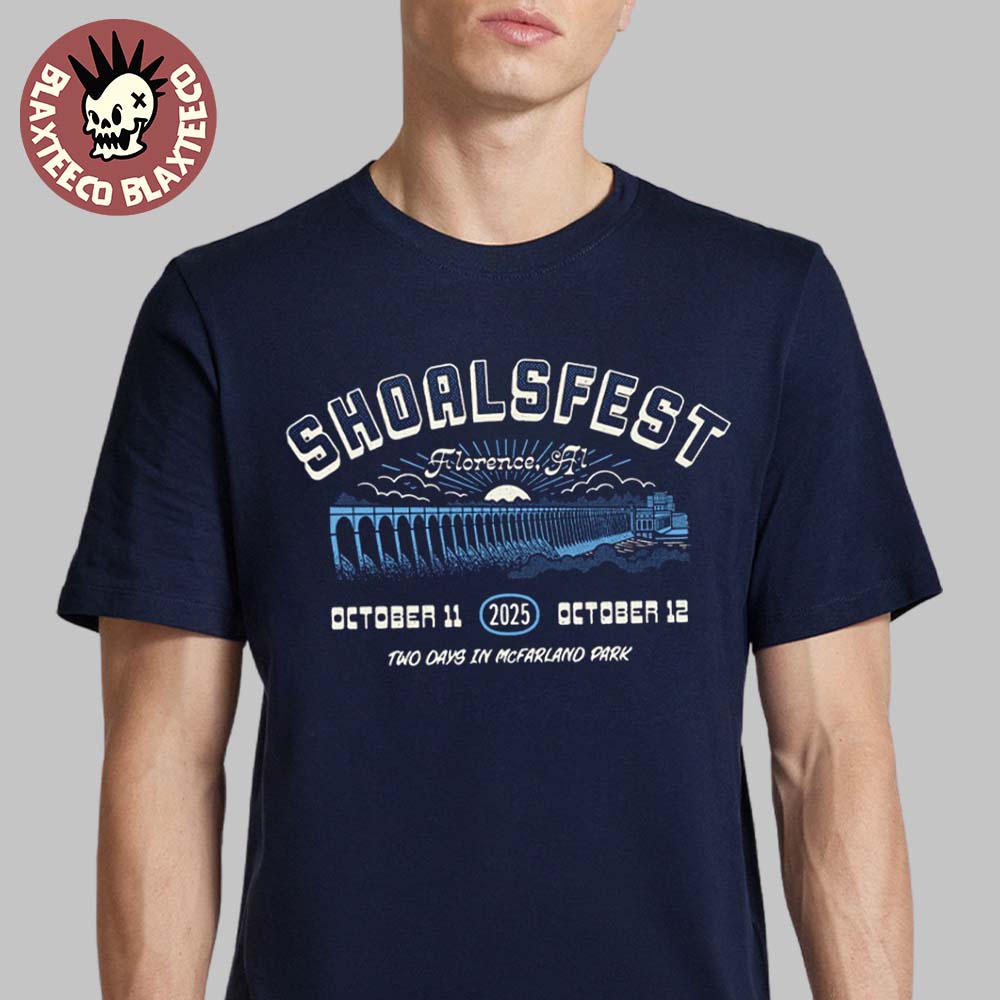 Shoals Fest 2025 In Florence Alabama Merch Tee At McFarland Park On October 11 2025 Wilson Dam Art T-Shirt - T-Shirt, Sweatshirt, Hoodie