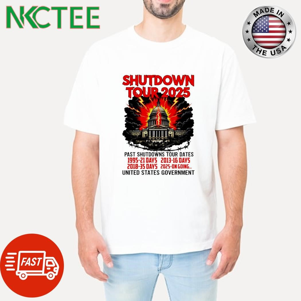 Shutdown Tour 2025 Past Shutdowns Tour Dates United States Capitol Building shirt Unisex T-shirt, Sweatshirt, Hoodie, Long Sleeve Tee - T-Shirt, Sweatshirt, Hoodie