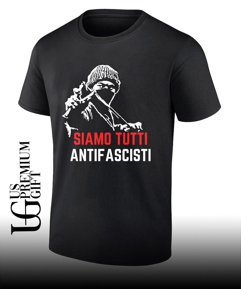 Siamo tutti antifascisti shirt Unisex T-shirt, Sweatshirt, Hoodie, Long Sleeve Tee - T-Shirt, Sweatshirt, Hoodie
