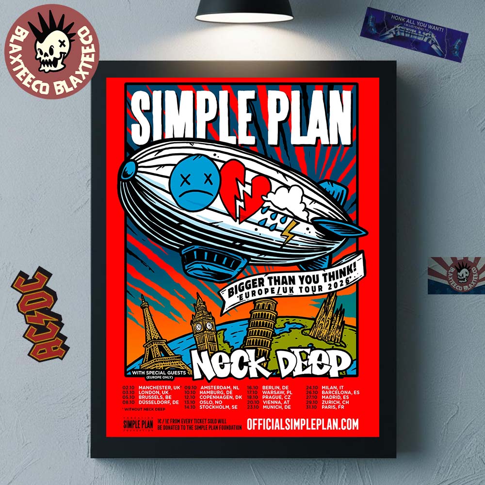 Simple Plan Bigger Than You Think Europe And UK Tour 2026 With Special Guests Neck Deep Schedule Dates List Home Decor Poster Canvas - T-Shirt, Sweatshirt, Hoodie