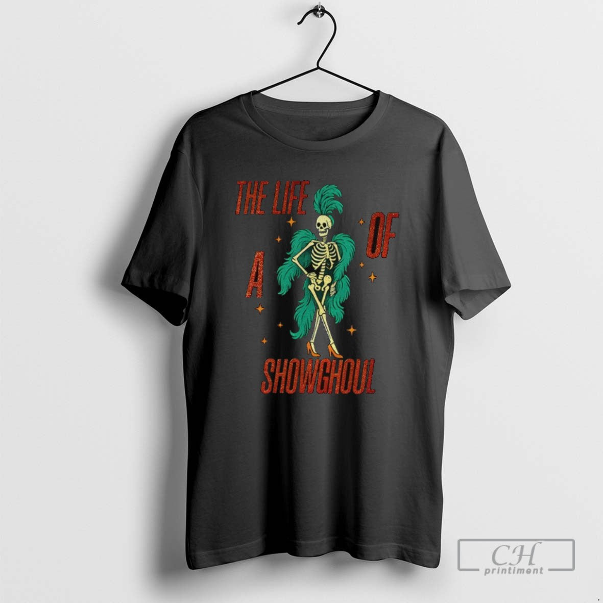 Skeleton The Life Of A Show Ghoul T Shirts Unisex T-shirt, Sweatshirt, Hoodie, Long Sleeve Tee - T-Shirt, Sweatshirt, Hoodie