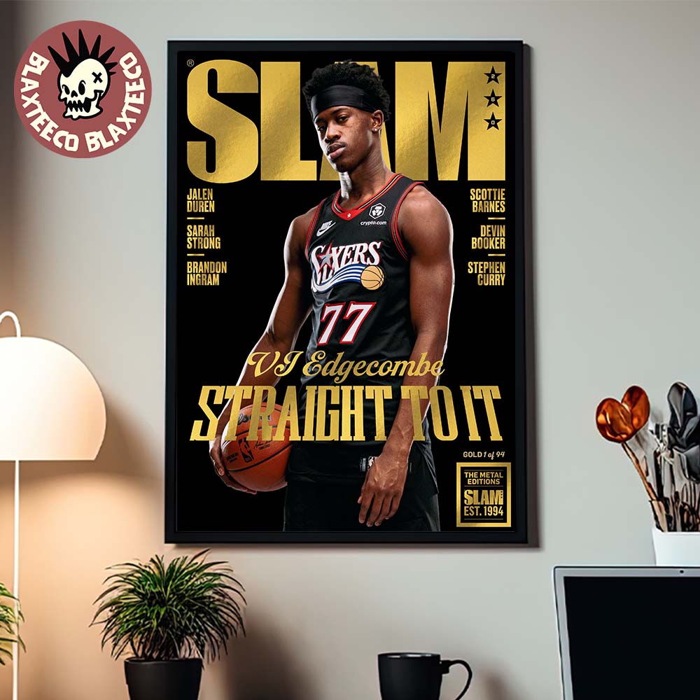 Slam 260 VJ Edgecombe Philadelphia 76ers Straight To It Gold Metal Magazine Cover Decor Poster Canvas - T-Shirt, Sweatshirt, Hoodie