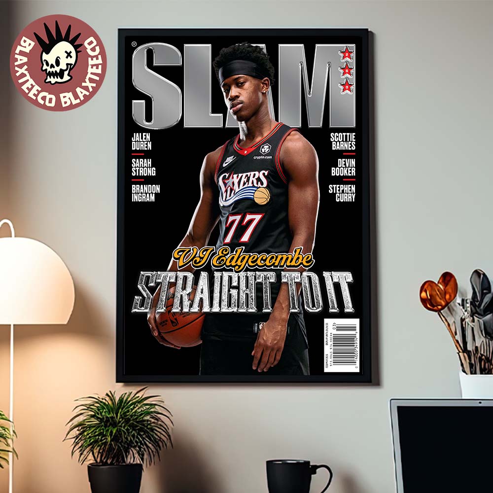 Slam 260 VJ Edgecombe Philadelphia 76ers Straight To It Magazine Cover Decor Poster Canvas - T-Shirt, Sweatshirt, Hoodie