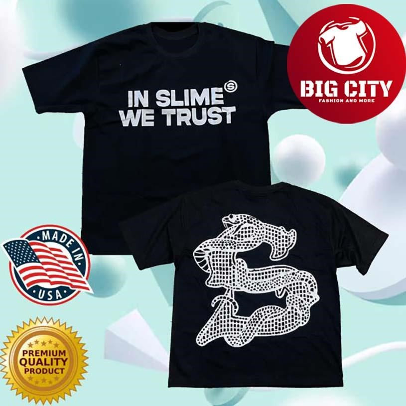 Slimetoclothing In Slime We Trust Two Sided Shirt Unisex T-shirt, Sweatshirt, Hoodie, Long Sleeve Tee - T-Shirt, Sweatshirt, Hoodie