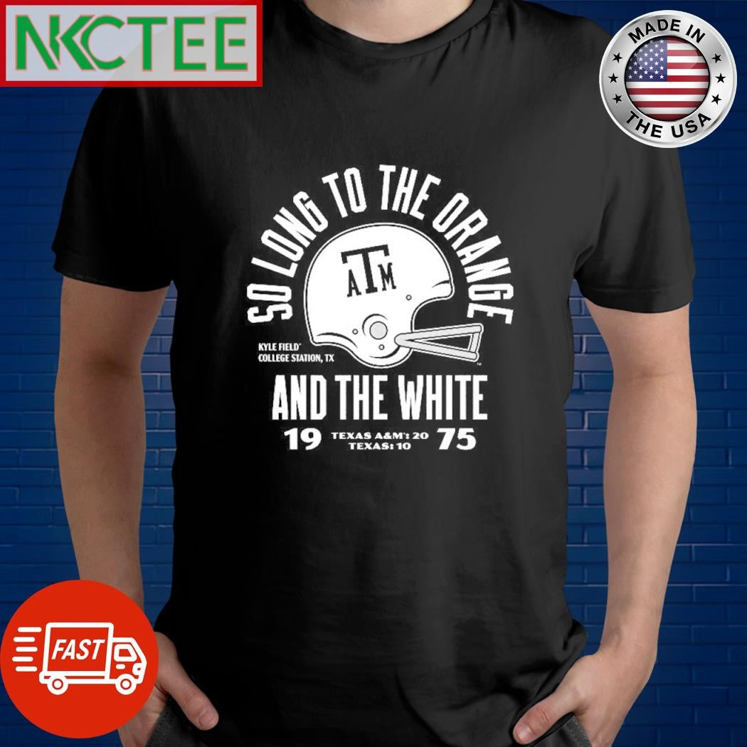 So Long To The Orange Texas A&amp;M Aggie War Hymn 1975 Lonestar Kyle Field College Station TX helmet shirt - T-Shirt, Sweatshirt, Hoodie