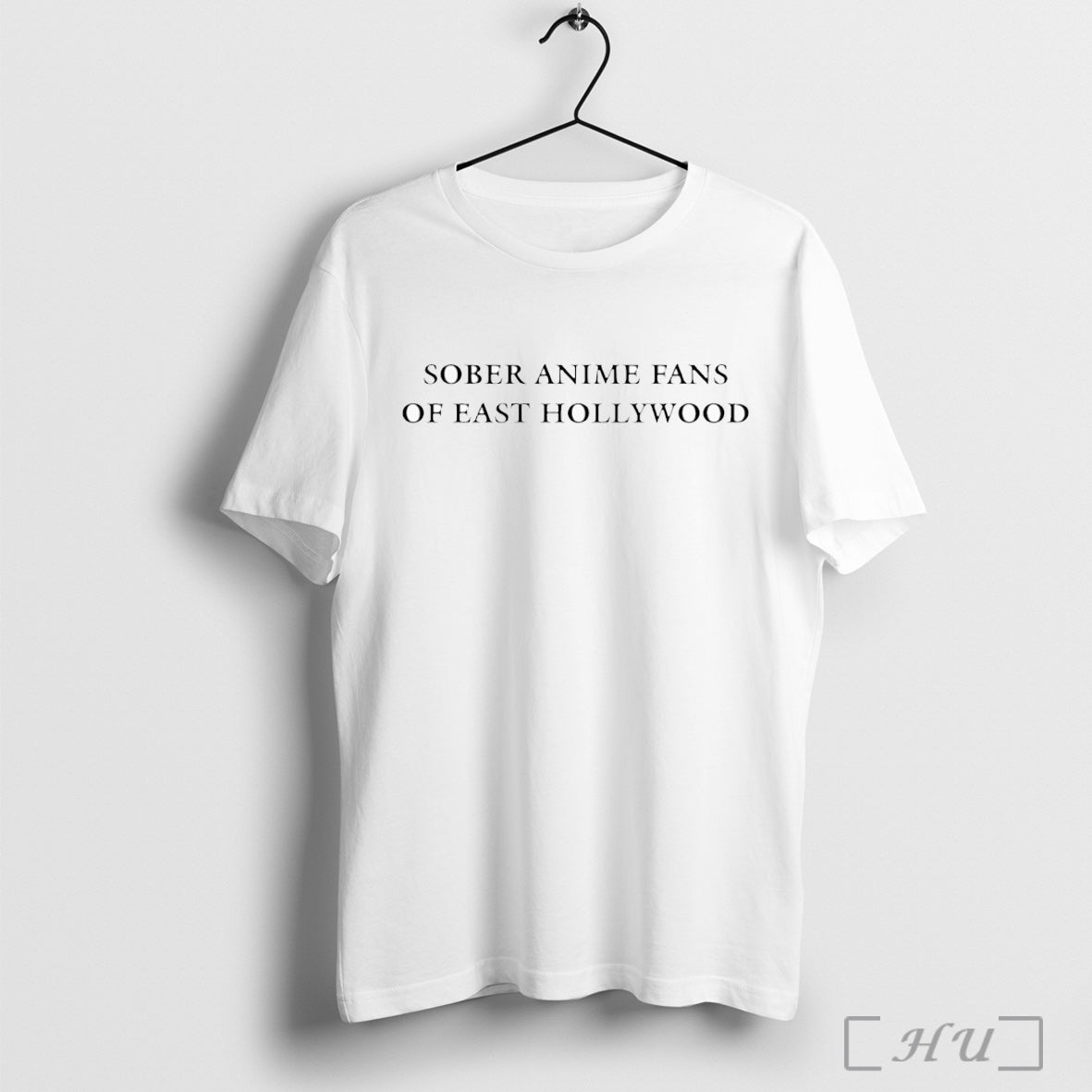 Sober Anime Fans Of East Hollywood T Shirt Unisex T-shirt, Sweatshirt, Hoodie, Long Sleeve Tee - T-Shirt, Sweatshirt, Hoodie