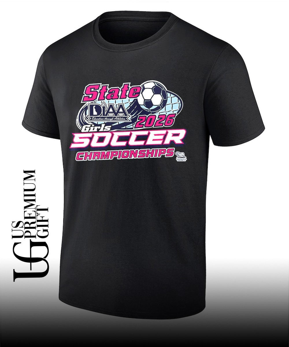 Soccer Girls State Championships DIAA 2026 shirt Unisex T-shirt, Sweatshirt, Hoodie, Long Sleeve Tee - T-Shirt, Sweatshirt, Hoodie