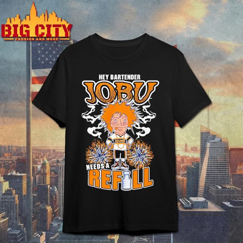 St Louis Blues Hey Bartender Jobu Needs A Refill shirt Unisex T-shirt, Sweatshirt, Hoodie, Long Sleeve Tee - T-Shirt, Sweatshirt, Hoodie