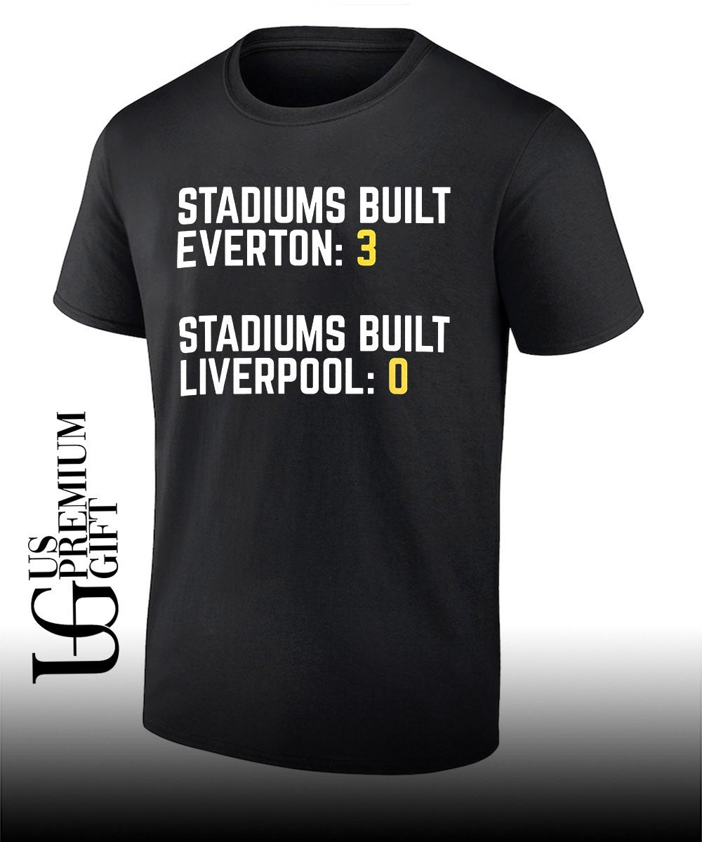 Stadiums built Everton 3 stadiums built Liverpool 0 shirt Unisex T-shirt, Sweatshirt, Hoodie, Long Sleeve Tee - T-Shirt, Sweatshirt, Hoodie
