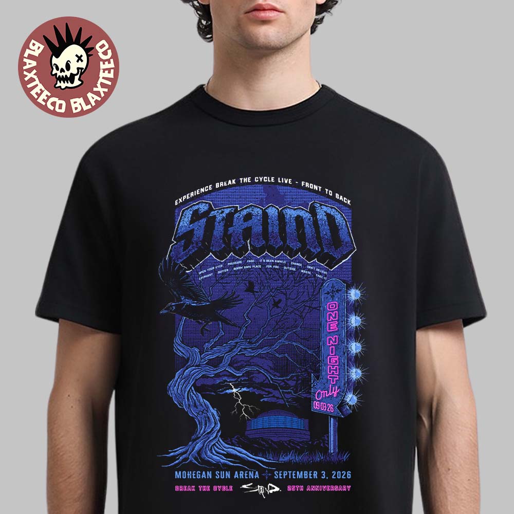 Staind Break The Cycle 25th Anniversary Montville Connecticut 2026 Event Poster At Mohegan Sun Arena On September 3 2026 T-Shirt - T-Shirt, Sweatshirt, Hoodie