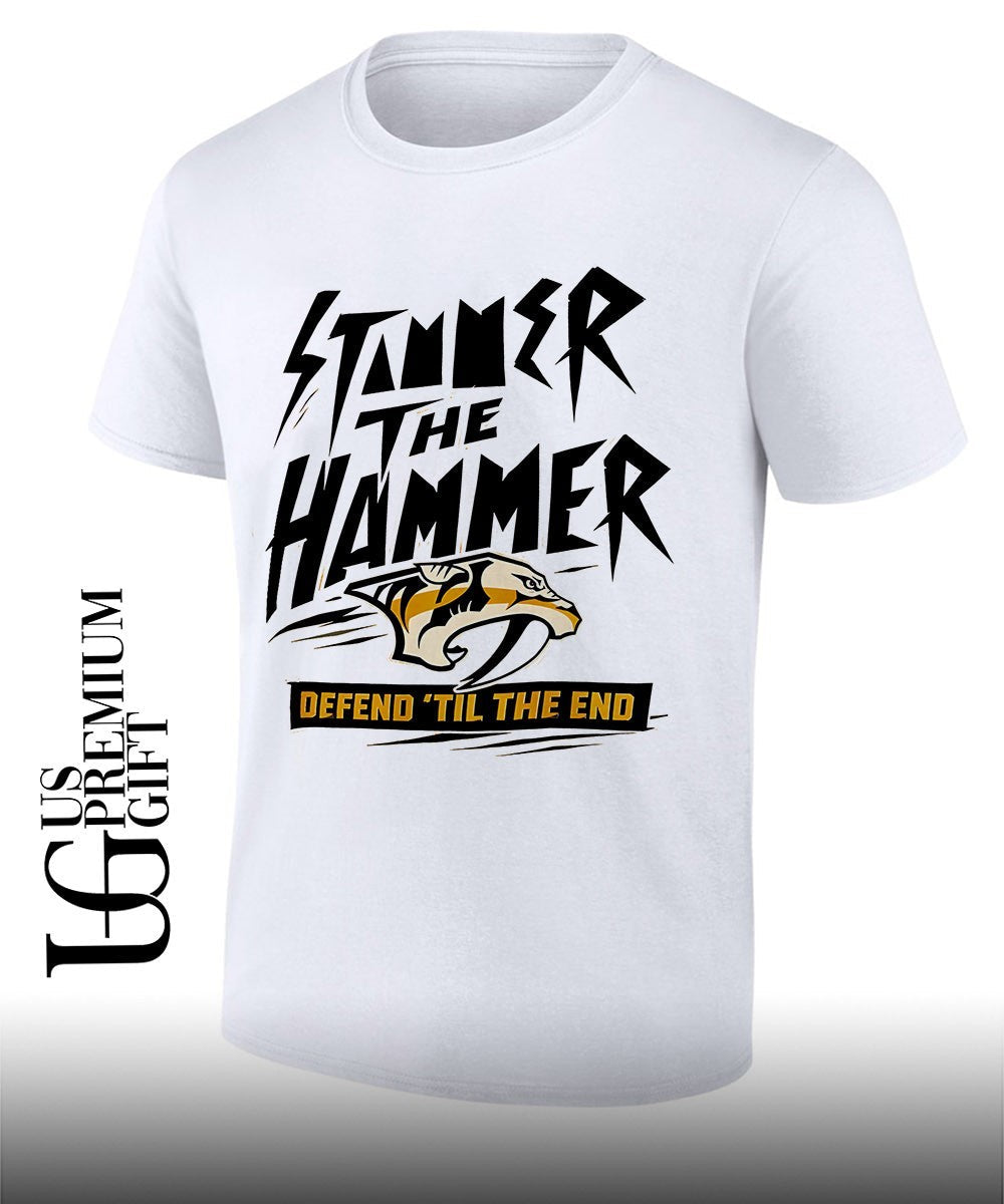 Stammer The Hammer Defend Til the End Nashville Predators shirt Unisex T-shirt, Sweatshirt, Hoodie, Long Sleeve Tee - T-Shirt, Sweatshirt, Hoodie