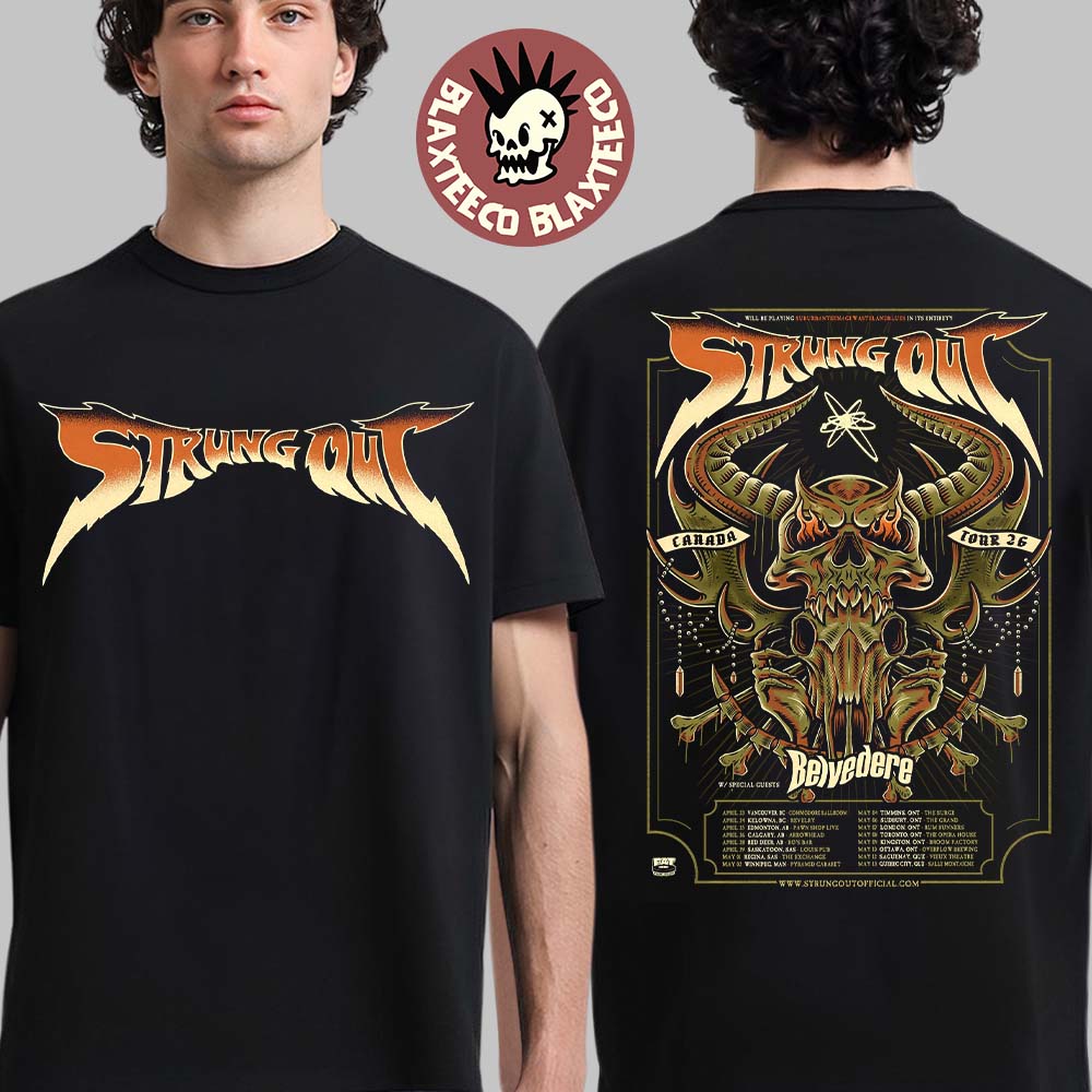 Strung Out Canada Tour 2026 With Belvedere Schedule Dates Two Sided T-Shirt Unisex T-shirt, Sweatshirt, Hoodie, Long Sleeve Tee - T-Shirt, Sweatshirt, Hoodie