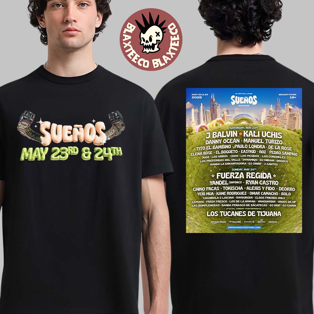 Suenos Chicago El Festival Latino 2026 Full Lineup At Grant Park On May 23 And 24 2026 T-Shirt - T-Shirt, Sweatshirt, Hoodie