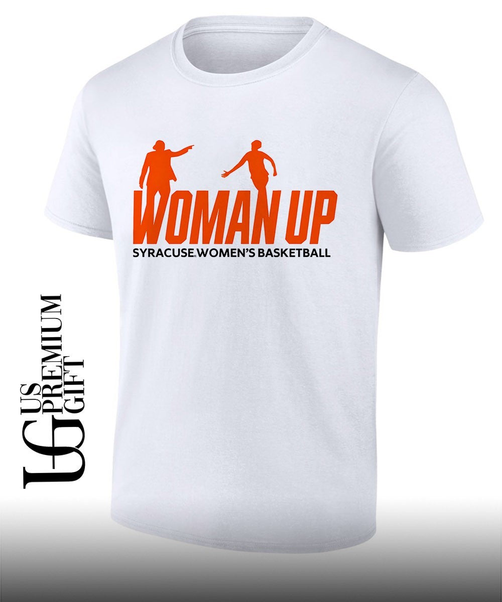 Syracuse Orange 2026 Womens Basketball Woman Up shirt Unisex T-shirt, Sweatshirt, Hoodie, Long Sleeve Tee - T-Shirt, Sweatshirt, Hoodie