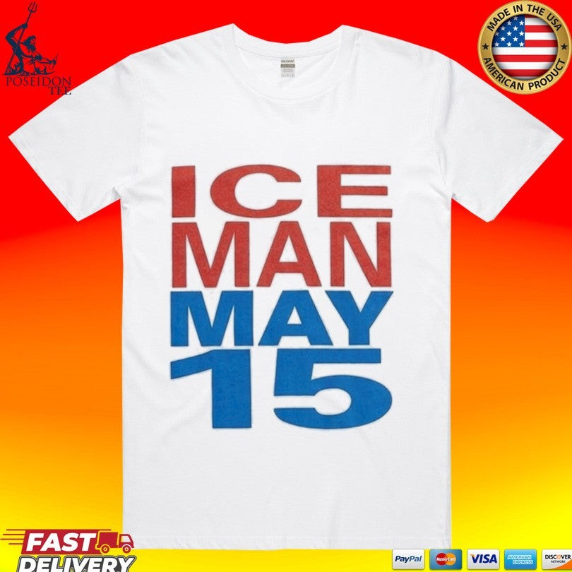 Drake Iceman May 15 T-shirt Unisex T-shirt, Sweatshirt, Hoodie, Long Sleeve Tee - T-Shirt, Sweatshirt, Hoodie