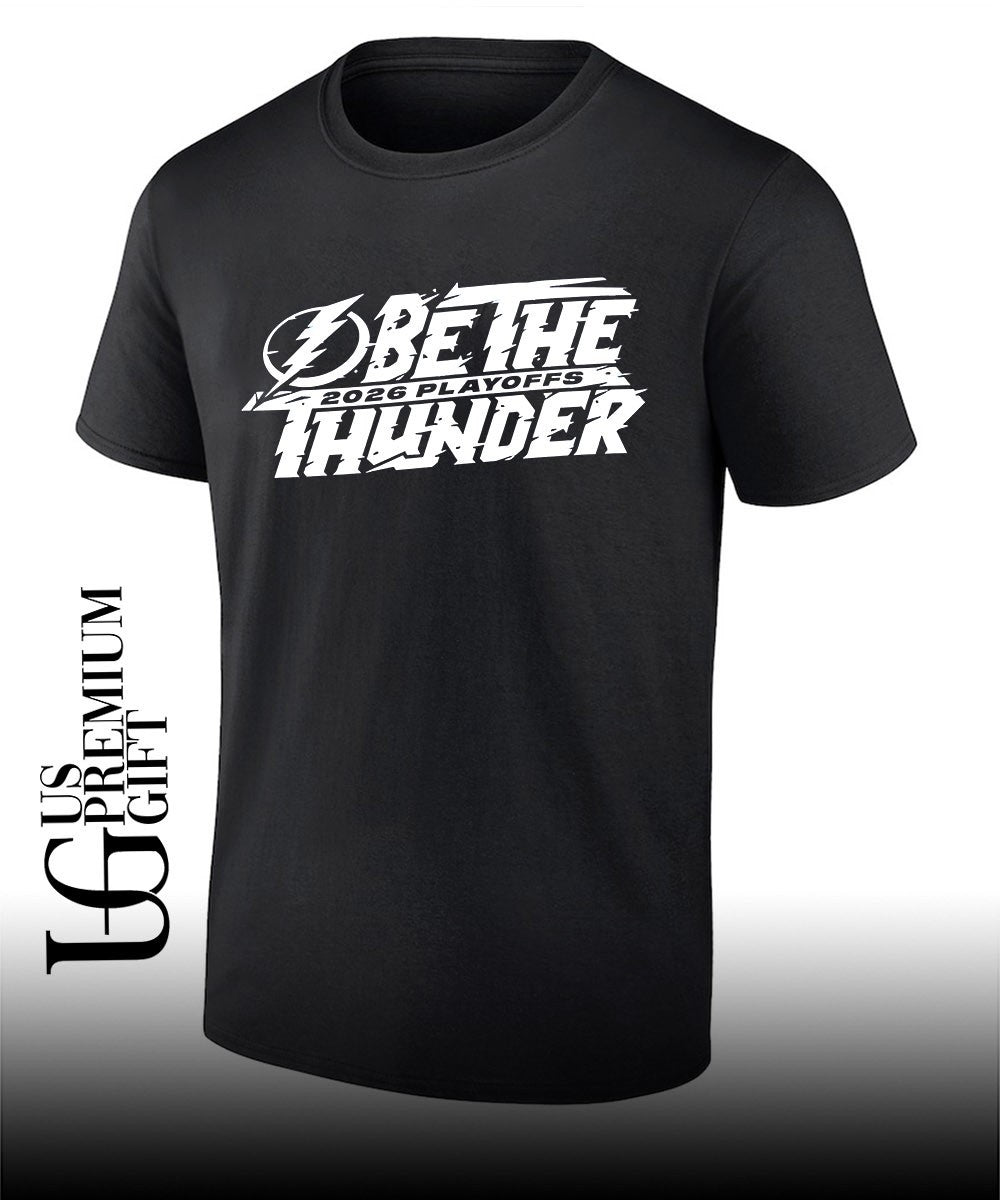 Tampa Bay Lightning hockey 2026 Playoffs Be The Thunder shirt Unisex T-shirt, Sweatshirt, Hoodie, Long Sleeve Tee - T-Shirt, Sweatshirt, Hoodie