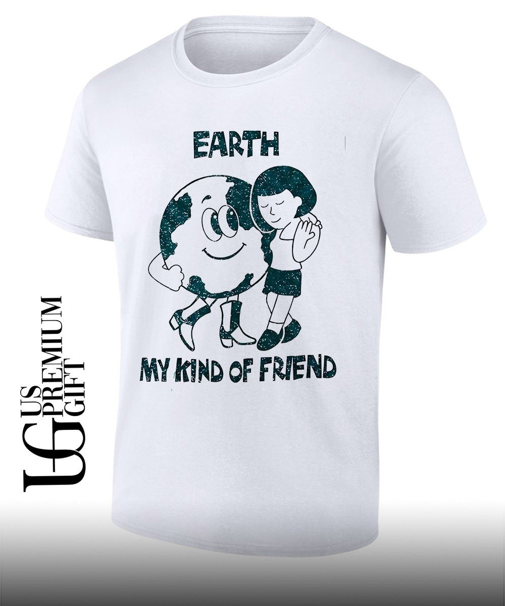 Taylor Dearden Earth My Kind Of Friend shirt Unisex T-shirt, Sweatshirt, Hoodie, Long Sleeve Tee - T-Shirt, Sweatshirt, Hoodie