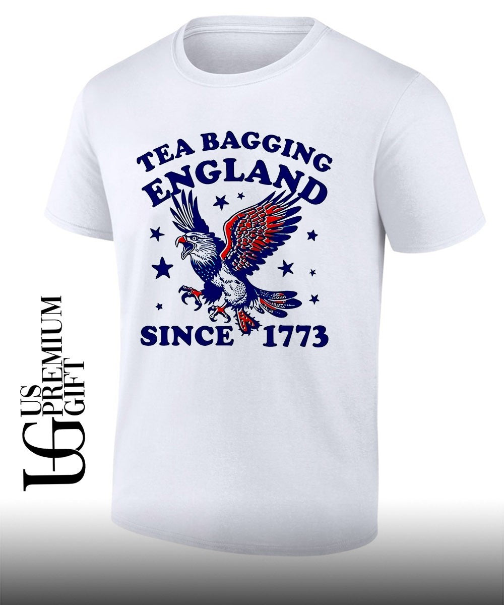 Tea Bagging England since 1773 Patriotic Eagle 4th of July shirt Unisex T-shirt, Sweatshirt, Hoodie, Long Sleeve Tee - T-Shirt, Sweatshirt, Hoodie