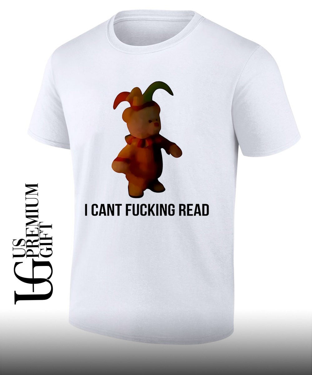 Teddy bear I cant fucking read shirt Unisex T-shirt, Sweatshirt, Hoodie, Long Sleeve Tee - T-Shirt, Sweatshirt, Hoodie