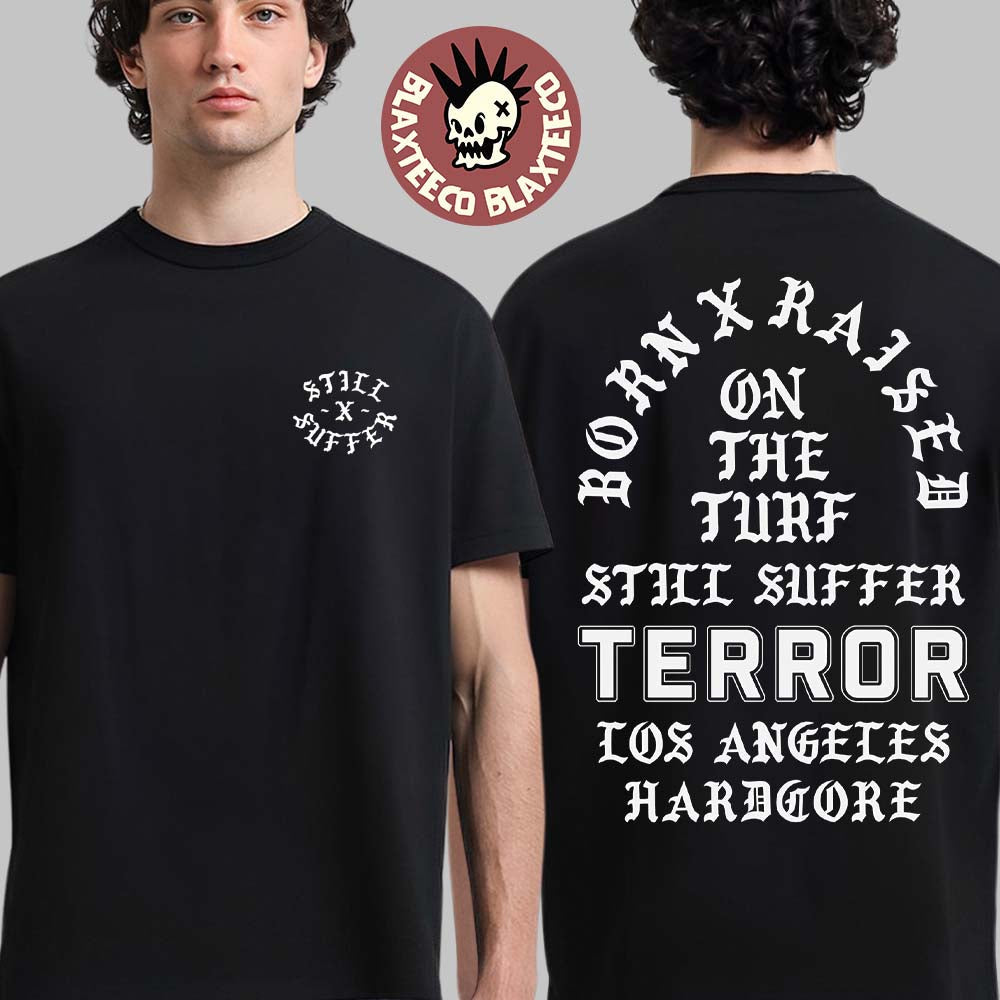 Terror X Born X Raised On The Turf Still Suffer Tour 2026 Los Angeles Hardcore Memorial T-Shirt - T-Shirt, Sweatshirt, Hoodie