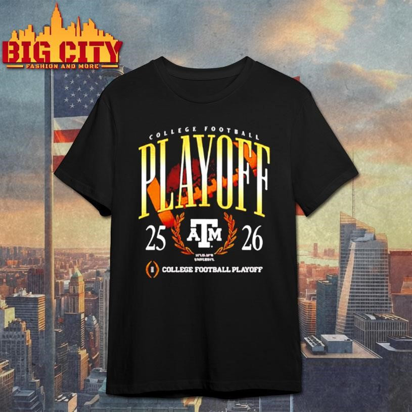 Texas A&amp;M 25-26 College Football Playoff shirt Unisex T-shirt, Sweatshirt, Hoodie, Long Sleeve Tee - T-Shirt, Sweatshirt, Hoodie