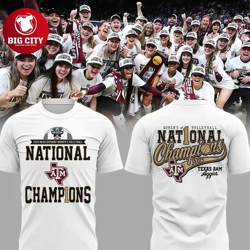 Texas A&amp;M Aggies 2025 NCAA Womens Volleyball National Champions Two Sided Shirt Unisex T-shirt, Sweatshirt, Hoodie, Long Sleeve Tee - T-Shirt, Sweatshirt, Hoodie