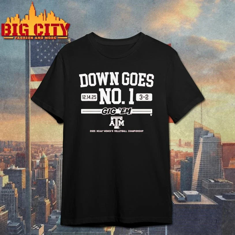 Texas A&amp;M Aggies Down Goes No. 1 Gig ‘Em 2025 shirt Unisex T-shirt, Sweatshirt, Hoodie, Long Sleeve Tee - T-Shirt, Sweatshirt, Hoodie
