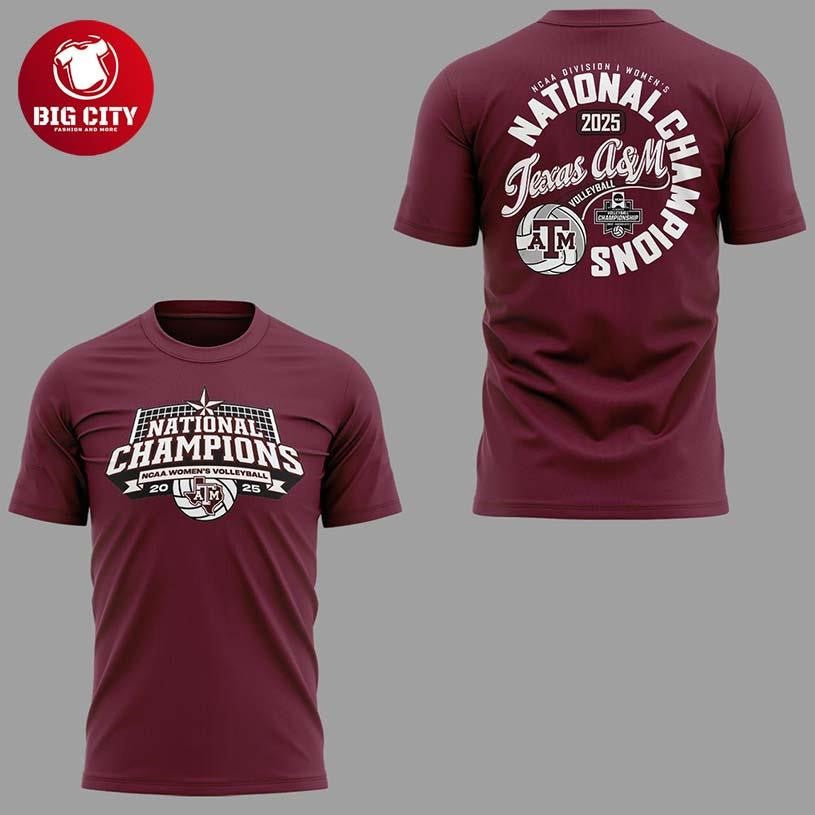 Texas A&amp;M Aggies NCAA Womens 2025 National Champions Volleyball Two Sided Shirt Unisex T-shirt, Sweatshirt, Hoodie, Long Sleeve Tee - T-Shirt, Sweatshirt, Hoodie