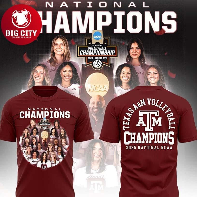Texas A&amp;M Aggies Volleyball 2025 National Champions Two Sided Shirt Unisex T-shirt, Sweatshirt, Hoodie, Long Sleeve Tee - T-Shirt, Sweatshirt, Hoodie